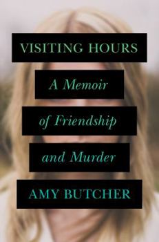 Hardcover Visiting Hours: A Memoir of Friendship and Murder Book