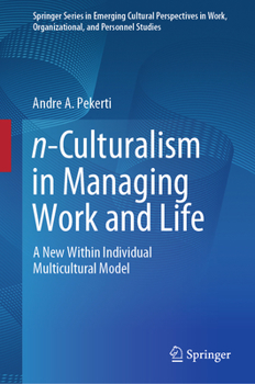 Hardcover N-Culturalism in Managing Work and Life: A New Within Individual Multicultural Model Book