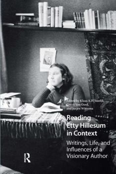 Reading Etty Hillesum in Context: Writings, Life, and Influences of a Visionary Author