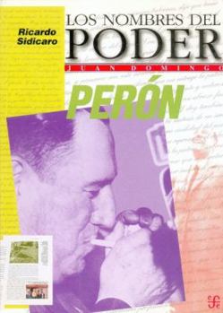 Paperback Los nombres del poder : Juan Domingo Perón. La paz y la guerra (Spanish Edition) [Spanish] Book