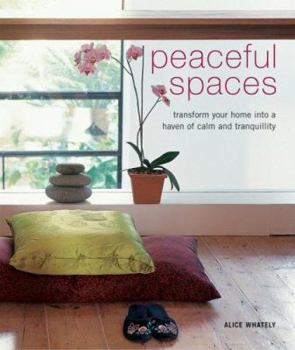 Paperback Peaceful Spaces: Transform Your Home into a Haven of Calm And Tranquility (Compacts) Book