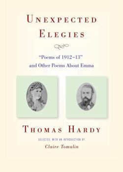 Unexpected Elegies: Poems of 1912-1913 and Other Poems about Emma