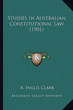 Paperback Studies In Australian Constitutional Law (1901) Book
