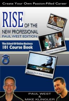 Paperback Rise of the New Professional - Paul West Edition: The School of Online Business 101 Course Book