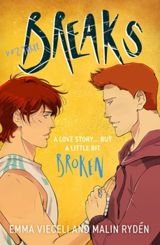 Breaks Volume 3: The Final Chapter in the Enemies-To-Lovers Queer Webcomic Sensation . . . That's a Little Bit Broken