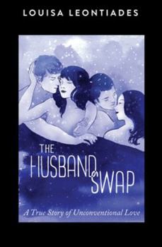 Paperback The Husband Swap: A True Story of Unconventional Love Book