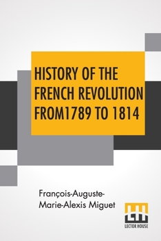 Paperback History Of The French Revolution From 1789 To 1814: With An Introduction By L. Cecil Jane Book
