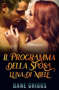 Il Programma della Sposa - Luna di Miele (Salvare Ceraste) (Italian Edition)