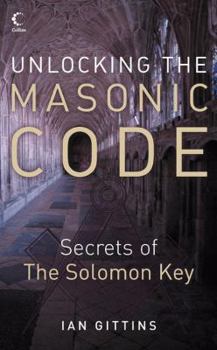 Paperback Unlocking the Masonic Code: The Secrets of the Solomon Key Book