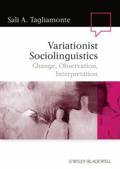 Hardcover Variationist Sociolinguistics: Change, Observation, Interpretation Book