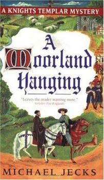 A Moorland Hanging - Book #3 of the Knights Templar