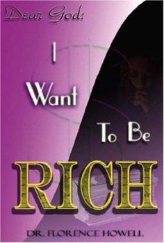 Paperback Dear God: I Want to Be Rich Book