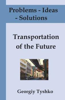 Paperback Problems - Ideas - Solutions: Transportation of the Future: Solving Global Problems Together (with Pictures) Book