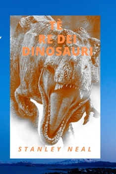T? Re Dei Dinosauri