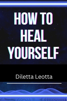 Paperback How to Heal yourself: How to heal yourself quickly and easily Book