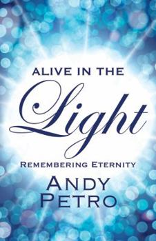 Paperback Alive in the Light: Remembering Eternity Book