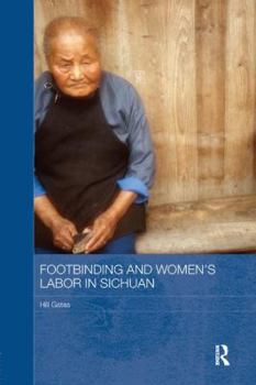 Paperback Footbinding and Women's Labor in Sichuan Book