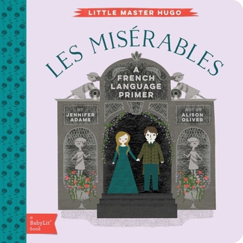 Board book Les Miserables: A Babylit(r) French Language Primer Book
