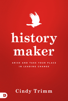 Paperback History Maker: Arise and Take Your Place in Leading Change Book
