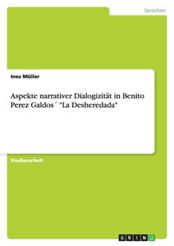 Paperback Aspekte narrativer Dialogizität in Benito Perez Galdos´ "La Desheredada" [German] Book