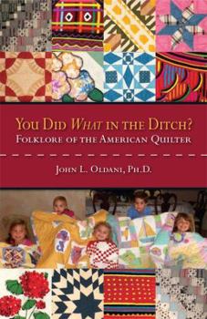 Paperback You Did What in the Ditch?: Folklore of the American Quilter Book