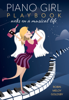 Hardcover Piano Girl Playbook: Notes on a Musical Life Book
