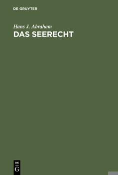 Hardcover Das Seerecht: Ein Grundriß Mit Hinweisen Auf Die Sonderrechte Anderer Verkehrsmittel, Vornehmlich Das Binnenschiffahrts- Und Luftrec [German] Book