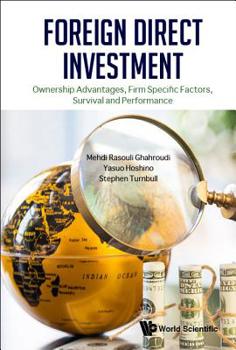 Hardcover Foreign Direct Investment: Ownership Advantages, Firm Specific Factors, Survival and Performance Book