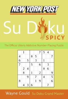 Paperback New York Post Spicy Su Doku: The Official Utterly Addictive Number-Placing Puzzle Book