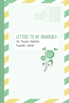 Paperback Letters to My Grandchild, Our Precious Memories, Keepsake Journal: As I Watch You Grow Book