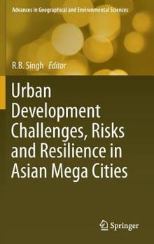 Hardcover Urban Development Challenges, Risks and Resilience in Asian Mega Cities Book