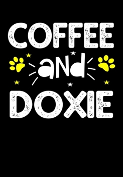 Paperback Coffee and Doxie: Journal/Notebook to Write & Keep track daily activities - 7x10 Composition Blank Book Gift for Mom, Dad, Students Book