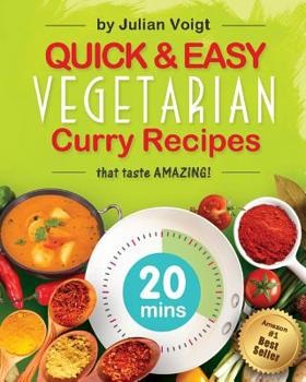 Paperback Quick & Easy Vegetarian Curry Recipes: that taste amazing Book