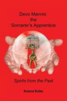 Paperback Devo Mannix The Sorcerer's Apprentice: Spirits from the Past Book