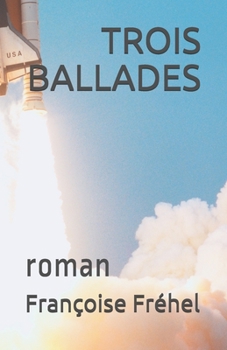Paperback Trois Ballades: romans [French] Book