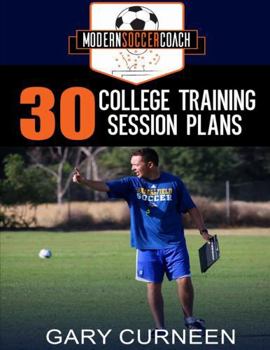 Paperback The Modern Soccer Coach: 30 College Training Session Plans Book