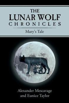 Paperback The Lunar Wolf Chronicles Mary's Tale Book