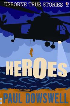 True Stories of Heroes (True Adventure Stories) - Book  of the Usborne True Stories