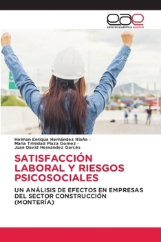 Satisfacción Laboral Y Riesgos Psicosociales (Spanish Edition)