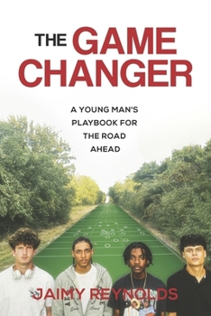 Paperback The Game Changer: A Young Man's Playbook for the Road Ahead Book