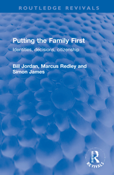 Hardcover Putting the Family First: Identities, Decisions, Citizenship Book