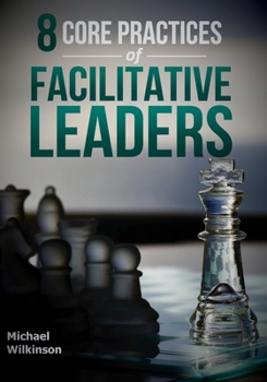 Paperback 8 Core Practices of Facilitative Leaders Book