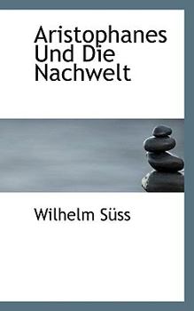 Paperback Aristophanes Und Die Nachwelt [German] Book