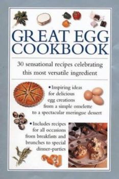 Hardcover Great Egg Cookbook: 30 Sensational Recipes Celebrating This Most Versatile Ingredient Book