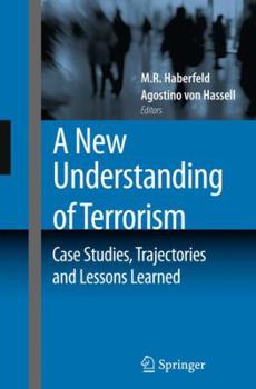 Paperback A New Understanding of Terrorism: Case Studies, Trajectories and Lessons Learned Book