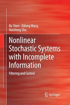 Paperback Nonlinear Stochastic Systems with Incomplete Information: Filtering and Control Book