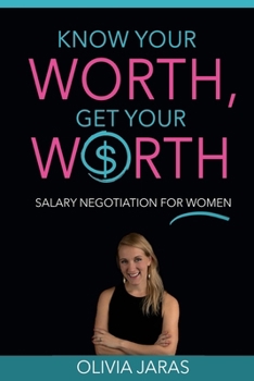 Paperback Know Your Worth, Get Your Worth: Salary Negotiation for Women Book