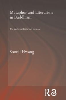 Paperback Metaphor and Literalism in Buddhism: The Doctrinal History of Nirvana Book