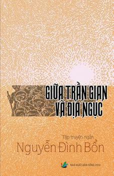 Paperback Giua Tran Gian Va Dia Nguc [Vietnamese] Book