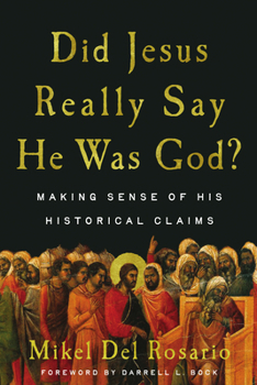 Paperback Did Jesus Really Say He Was God?: Making Sense of His Historical Claims Book